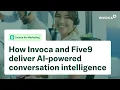 How Invoca and Five9 Deliver AI-Powered Conversation Intelligence