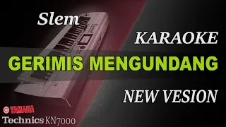 Download SLEM - GERIMIS MENGUNDANG NEW VERSION  || KARAOKE KN7000 MP3