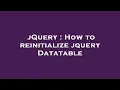 jQuery How to reinitialize jquery Datatable
