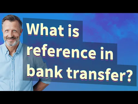 Download MP3 What is reference in bank transfer?