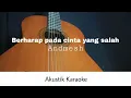 Download Lagu Andmesh - Berharap Pada Cinta Yang Salah (Akustik Karaoke)