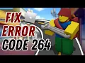 How to Fix an Error Code 264 in Roblox ROBLOX Tutorial 2025