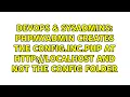 DevOps SysAdmins phpmyadmin creates the config inc php at localhost and not the config folder