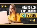 How to Add Explorer in Visual Studio Code - VS Code