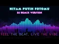 Lagu HITAM PUTIH FOTOMU DJ REMIX VERSION
