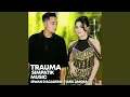 Download Lagu Trauma