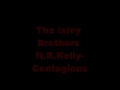 The Isley Brothers ft.R.Kelly-Contagious