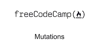 Mutations - Basic Algorithm Scripting
