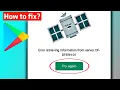HOW TO FIX error retrieving information from server df-dferh-01 PLAYSTORE.