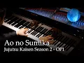 Download Lagu Ao no Sumika (Where Our Blue is) - Jujutsu Kaisen S2 OP1 [Piano] / Tatsuya Kitani