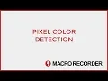 Speed up macros with the pixel color detection
