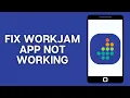 How To Fix WorkJam App Not Working 2025 - Full Guide