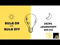Bulb using Javascript and CSS Dom Manipulation