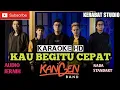Download Lagu KAU BEGITU CEPAT KANGEN BAND KARAOKE HD NADA PRIA STANDART | kerabat studio official