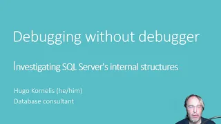 Debugging without debugger - investigating SQL Server s internal structures