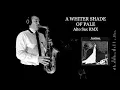 Download Lagu A WHITER SHADE OF PALE - Procol Harum - Alto Sax\u0026Piano - Free score