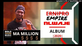 ma million ernipro empire bolo house 2020 
