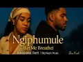 Lagu Ngiphumule (Let Me Breathe) – Amapiano Duet 