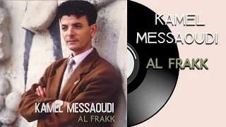 Kamel Messaoudi Hkayet Al Aachkk 