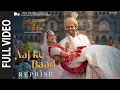 Aaj Ke Baad-Reprise Full SatyaPrem Ki Katha Kartik Kiara Manan B Himani Sajid N Sameer
