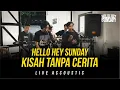 Download Lagu Hello Hey Sunday - Kisah Tanpa Cerita (Live Accoustic) at Moegi Coffee