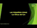 Las Chicas del Can - Pequeñas cosas (Karaoke/Pista)
