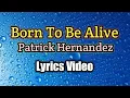 Download Lagu Born To Be Alive - Patrick Hernandez (Lyrics Video)