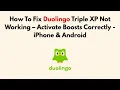 How To Fix Duolingo Triple XP Not Working - Activate Boosts Correctly