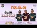 Download Lagu ALANA TRIO -  YOLOLOI  SALAM KOMANDO  ( LAGU INDONESIA TERBARU 2025 )  OFFICIAL MUSIC VIDEO