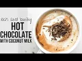 Lagu rich and boozy coconut milk hot chocolate