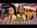 Download Lagu Soul Sisters (NEW RELEASED)- ANGEL UNIGWE \u0026 ADAKIRIKIRI 2024 Nig Movie