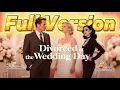 Download Lagu Hot Full Version: Divorced at the Wedding Day | #drama #dramabox