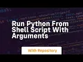 run python from shell script with arguments