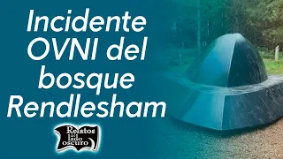 Incidente OVNI del bosque Rendlesham | Relatos del lado oscuro