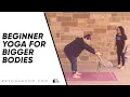 Beginner Yoga for Bigger Bodies