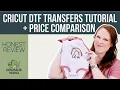 Cricut DTF Transfers Tutorial Price Comparison Honest Review