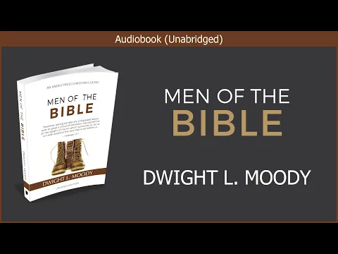 Download MP3 Men of The Bible | Dwight L. Moody | Christian Audiobook