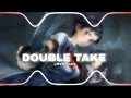 Download Lagu DOUBLE TAKE [edit audio ] /tiktok reels