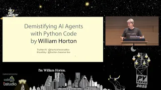 Demystifying Al Agents with Python Code William Horton - PyTexas 2025