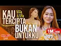 Download Lagu KAU TERCIPTA BUKAN UNTUKKU - VITA ALVIA | Dangdut Remix Version (OFFICIAL MUSIC VIDEO)