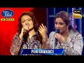 Download Lagu 'Saanware' पर Mayuri के सुरों को सुनकर Shreya ने उसे कहा 'Sargam Queen' |Indian Idol S15|Performance