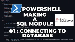 PowerShell SQL - Making a SQL Module Part 1 Connecting to Database