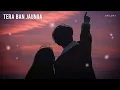 Tera Ban Jaunga (Slowed + Reverb) | Akhil Sachdeva, Tulsi Kumar | Kabir Singh | SR Lofi