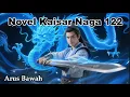 Download Lagu Kaisar Naga 122 Arus bawah