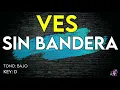 Sin Bandera - Ves - Karaoke Instrumental - Tono Bajo