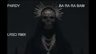 pardy ba ra ra bam lrsd rmx 