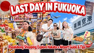 𝐋𝐀𝐒𝐓 𝐃𝐀𝐘 𝐈𝐍 𝐅𝐔𝐊𝐔𝐎𝐊𝐀 🇯🇵 Explore Hakata, Food Trip, Pasalubong Shopping, Airport Guide from JAPAN - PH