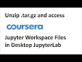 Unzip tar gz and access Coursera files in JupyterLab