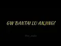 Gw Bantai Lu Ajg!!!!! Voice Bkent
