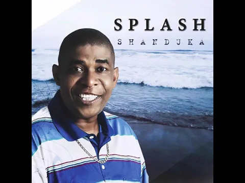 Download MP3 Splash - Shanduka (Official Audio)